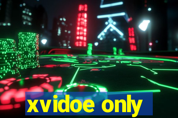 xvidoe only